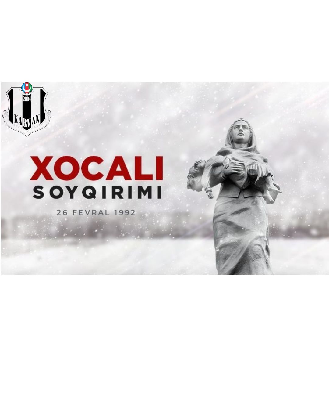 Xocalı Soyqırımı – Qan yaddaşımız silinməyəcək!
