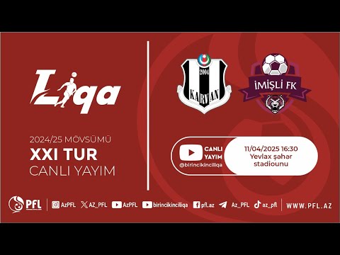 I Liqa 2024/2025 mövsümü XXI tur “Karvan” – “İmişli”